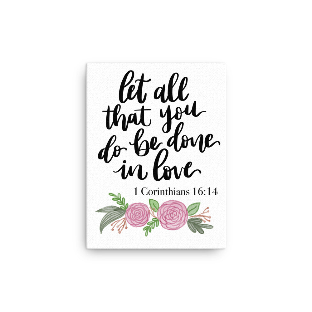 1 Corinthians 16:14 Thin Canvas