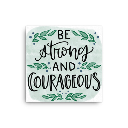 Be Strong and Courageous Thin Canvas