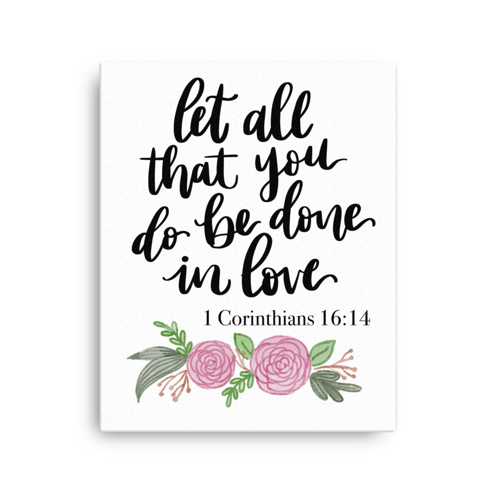 1 Corinthians 16:14 Thin Canvas